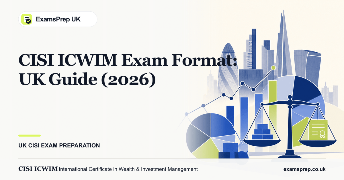 CISI ICWIM Exam Format: UK Guide (2026)